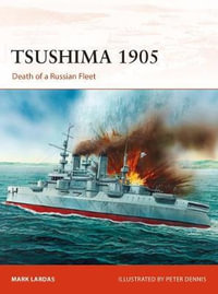 Tsushima 1905 : Death of a Russian Fleet - Mark Lardas