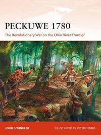 Peckuwe 1780 : Revolutionary War on the Ohio River Frontier - John F. Winkler