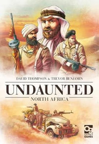 Undaunted: North Africa : Sequel to the Board Game Geek Award-Winning WWII Deckbuilding Game - David Thompson