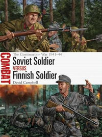 Soviet Soldier vs Finnish Soldier : The Continuation War 1941-44 - David Campbell