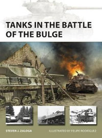 Tanks in the Battle of the Bulge : New Vanguard - Steven J. Zaloga