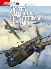 Vickers Wellington Units of Bomber Command : Combat Aircraft - Michael Napier