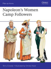 Napoleon's Women Camp Followers : Men-at-Arms : Book 538 - Terry Crowdy