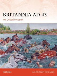 Britannia AD 43 : The Claudian Invasion - Nic Fields