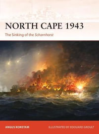 North Cape 1943 : The Sinking of the Scharnhorst - Angus Konstam