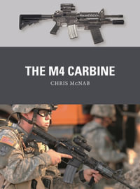 The M4 Carbine : Weapon - Chris McNab