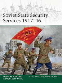 Soviet State Security Services 1917-46 : Elite - Douglas A. Drabik