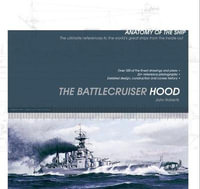 The Battlecruiser Hood : Anatomy of the Ship - John Roberts