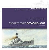 Battleship Dreadnought : Anatomy of the Ship - John Roberts