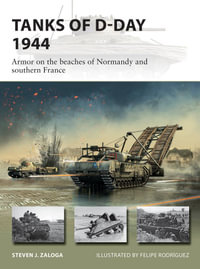 Tanks of D-Day 1944 : Armor on the beaches of Normandy and southern France - Steven J. Zaloga