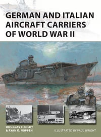 German and Italian Aircraft Carriers of World War II : New Vanguard : Book 306 - Ryan K. Noppen