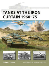 Tanks at the Iron Curtain 1960-75 : New Vanguard - Steven J. Zaloga