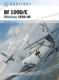 Bf 109d/E : Blitzkrieg 1939-40 - Malcolm V. Lowe