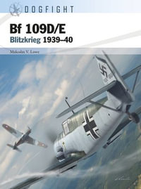 Bf 109D/E : Blitzkrieg 1939-40 - Malcolm V. Lowe