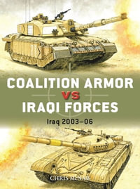 Coalition Armor vs Iraqi Forces : Iraq 2003-06 - Chris McNab