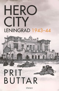 Hero City : Leningrad 1943-44 - Prit Buttar