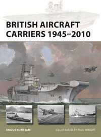 British Aircraft Carriers 1945-2010 : New Vanguard - Angus Konstam