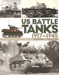 Us Battle Tanks 1917-1945 - Steven J. Zaloga