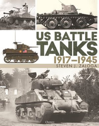 US Battle Tanks 1917-1945 - Steven J. Zaloga