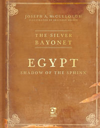 The Silver Bayonet : Egypt: Shadow of the Sphinx - Joseph A. McCullough