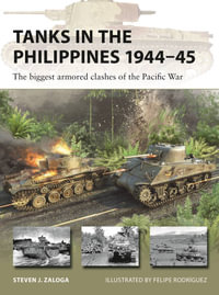 Tanks in the Philippines 1944-45 : The biggest armored clashes of the Pacific War - Steven J. Zaloga