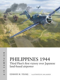 Philippines 1944 : Third Fleet's first victory over Japanese land-based airpower - Edward M. Young