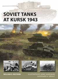 Soviet Tanks at Kursk 1943 : New Vanguard - William E. Hiestand