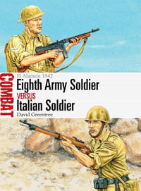 Eighth Army Soldier vs Italian Soldier : El Alamein 1942 - David Greentree