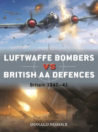 Luftwaffe Bombers vs British AA Defences : Britain 1940-41 - Donald Nijboer