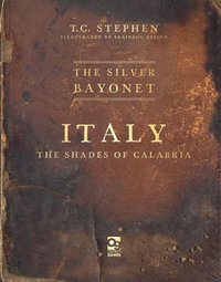 The Silver Bayonet : Italy: The Shades of Calabria - T. C. Stephen