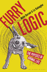 Furry Logic : The Physics of Animal Life - Matin Durrani