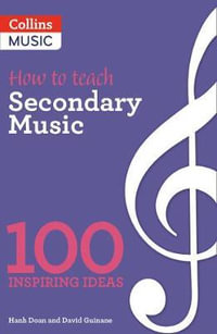 100 Ideas for Secondary Teachers : Outstanding Music Department - A & C Black Publishers Ltd