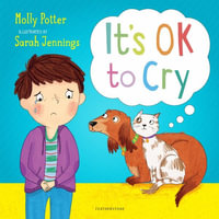 It's OK to Cry : A Let's Talk picture book to help children talk about their feelings - Molly Potter