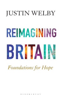 Reimagining Britain : Foundations for Hope - The Most Reverend and Rt Honourable Justin Welby