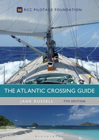 The Atlantic Crossing Guide 7th edition : RCC Pilotage Foundation - Jane Russell