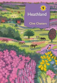 Heathland : British Wildlife Collection - Clive Chatters