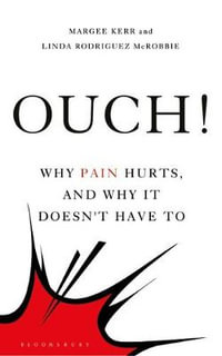 Ouch! : Why Pain Hurts, and Why it Doesn't Have To - Margee Kerr