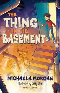 The Thing in the Basement: A Bloomsbury Reader : Brown Book Band - Michaela Morgan