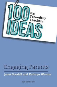 100 Ideas for Secondary Teachers : Engaging Parents - Janet Goodall