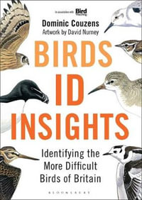 Birds : ID Insights : Identifying the More Difficult Birds of Britain - Philippa Forrester