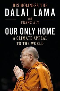 Our Only Home : A Climate Appeal to the World - The Dalai Lama