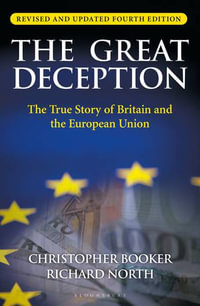 The Great Deception : The True Story of Britain and the European Union - Christopher Booker