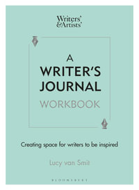 A Writer's Journal Workbook : Creating space for writers to be inspired - Lucy van Smit