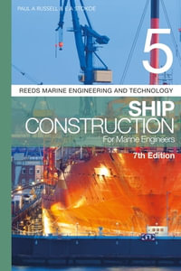 Reeds Vol 5 : Ship Construction for Marine Engineers - Paul Anthony Russell