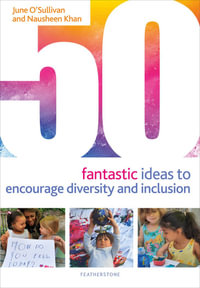 50 Fantastic Ideas to Encourage Diversity and Inclusion : 50 Fantastic Ideas - June O'Sullivan