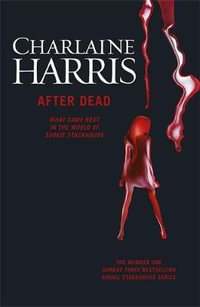 After Dead : What Came Next in the World of Sookie Stackhouse - Charlaine Harris