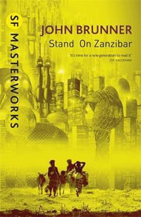 Stand on Zanzibar : S.F. Masterworks - John Brunner