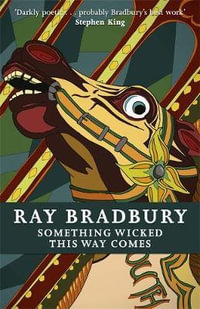 Something Wicked This Way Comes : Fantasy Masterworks - Ray Bradbury