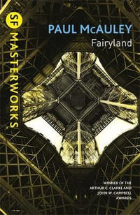 Fairyland : S.F. Masterworks - Paul McAuley