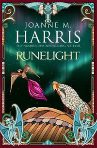 Runelight : Runes Novels - Joanne Harris